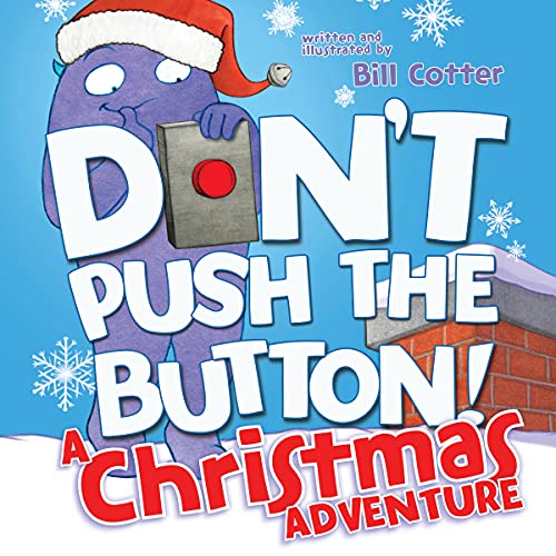Stock image for Don't Push the Button! A Christmas Adventure: An Interactive Holiday Book For Toddlers for sale by Your Online Bookstore
