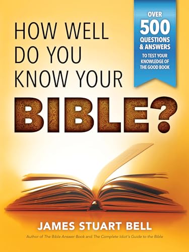 Beispielbild fr How Well Do You Know Your Bible? : Over 500 Questions and Answers to Test Your Knowledge of the Good Book zum Verkauf von Better World Books