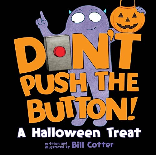 Imagen de archivo de Don't Push the Button! A Halloween Treat: A Spooky Fun Interactive Book For Kids a la venta por Gulf Coast Books