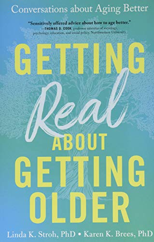 9781492666981: Getting Real about Getting Older: Conversations about Aging Better