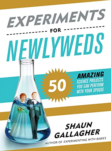 Beispielbild fr Experiments for Newlyweds: 50 Amazing Science Projects You Can Perform with Your Spouse zum Verkauf von WorldofBooks