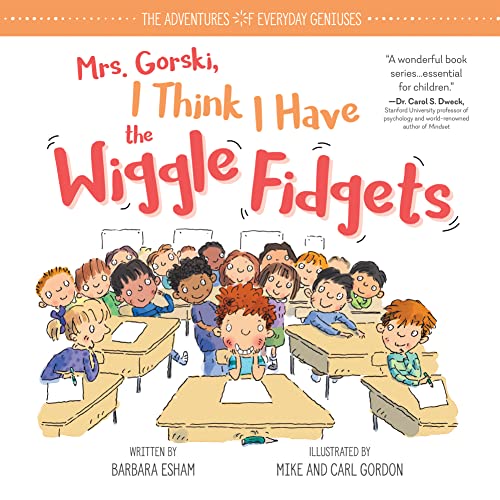 Beispielbild fr Mrs. Gorski I Think I Have the Wiggle Fidgets: An ADHD and ADD Book for Kids with Tips and Tricks to Help Them Stay Focused (The Adventures of Everyday Geniuses) zum Verkauf von -OnTimeBooks-
