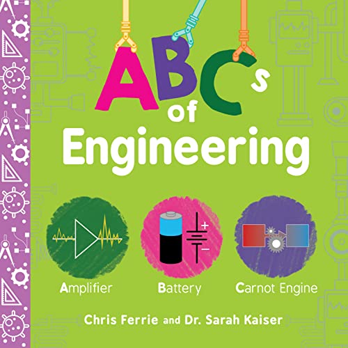 Stock image for ABCs of Engineering: The Essential STEM Board Book of First Engineering Words for Kids (Science Gifts for Kids) (Baby University) for sale by Goodwill of Colorado
