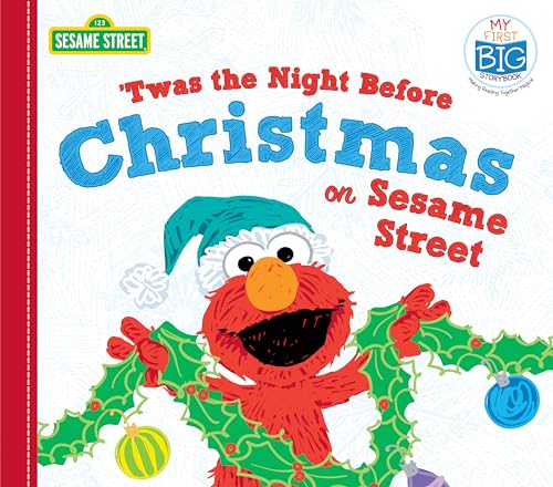 Stock image for Twas the Night Before Christmas on Sesame Street: A Sweet Holiday Board Book for Toddlers With Cookie Monster, Elmo, and Friends (My First Big Storybook) for sale by Your Online Bookstore