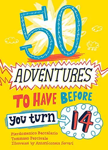 Beispielbild fr 50 Adventures to Have before You Turn 14 zum Verkauf von Better World Books