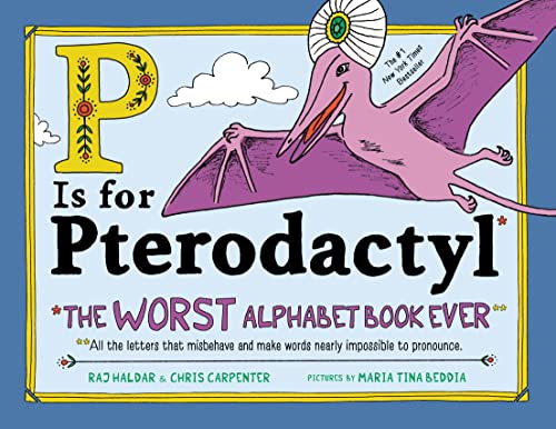 Beispielbild fr P Is for Pterodactyl : The Worst Alphabet Book Ever zum Verkauf von Novel Ideas Books & Gifts
