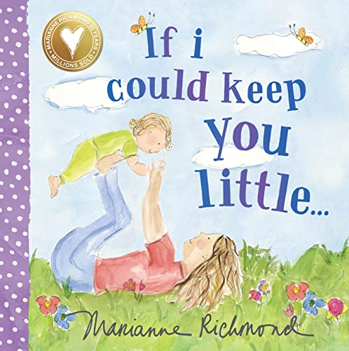 

If I Could Keep You Little (Marianne Richmond)
