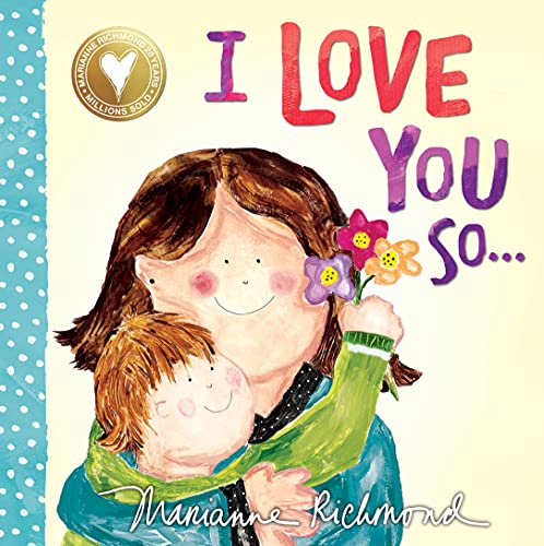 Stock image for I Love You So: (Gifts for New Parents, Gifts for Mother's Day, Gifts for Father's Day) (Marianne Richmond) for sale by SecondSale
