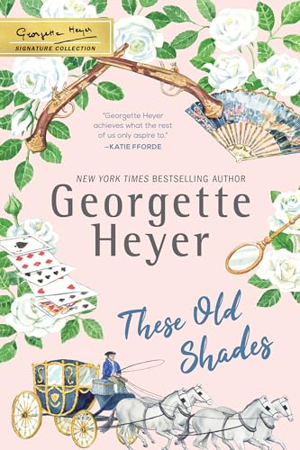 Stock image for These Old Shades (The Georgette Heyer Signature Collection) for sale by Goodwill of Colorado