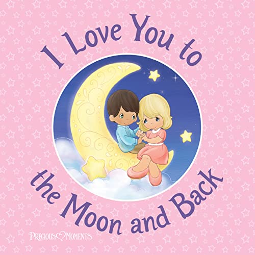 Stock image for I Love You to the Moon and Back: Share Your Unconditional Love with this Heartfelt Christian Picture Book (Inspirational Gifts for Toddlers and Kids) for sale by Jenson Books Inc