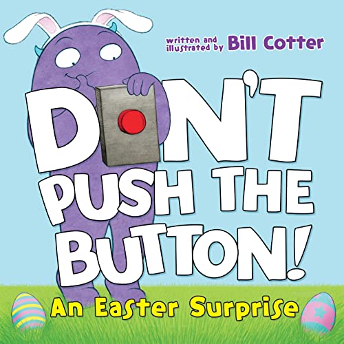 Beispielbild fr Don't Push the Button! An Easter Surprise: (Easter Board Book, Interactive Books For Toddlers, Childrens Easter Books Ages 1-3) zum Verkauf von Wonder Book