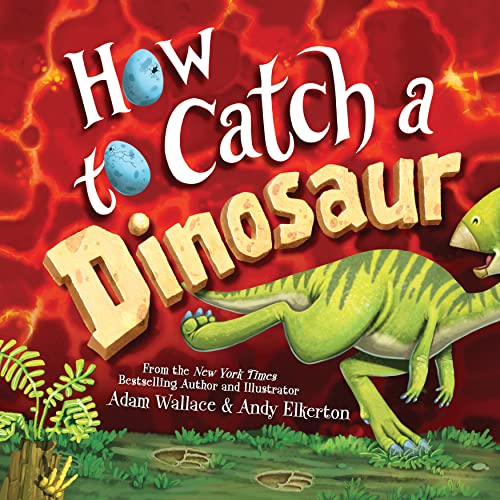 Stock image for How to Catch a Dinosaur for sale by Reliant Bookstore