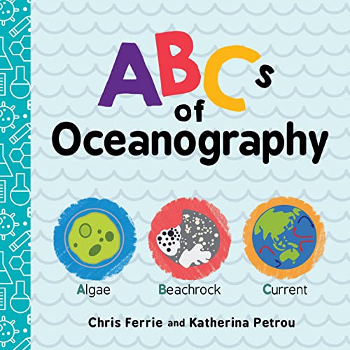 Imagen de archivo de ABCs of Oceanography: Learn about Sea Creatures, Marine Biology, and More with this Essential Ocean Board Book from the #1 Science Author for Kids (Baby University) a la venta por Goodwill