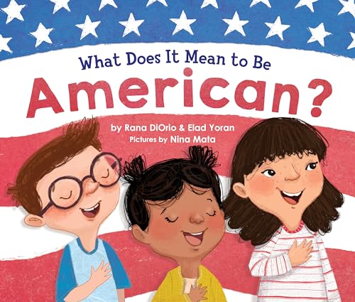 9781492683803: What Does It Mean to Be American?: Teach Children the Importance of Unity and About the Diversity, History, and Values of America (Patriotic Picture Book Gift for Kids)