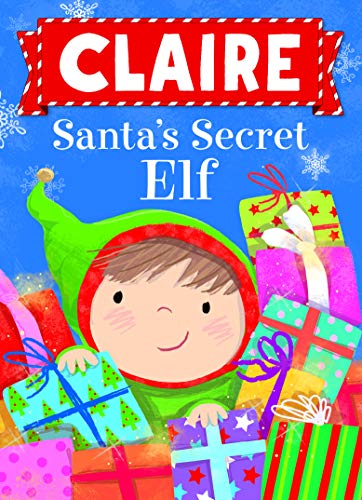 Imagen de archivo de Claire Santa's Secret Elf a la venta por Wonder Book