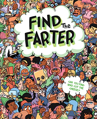 Stock image for Find the Farter: Find Who Cut the Cheese in this Silly Seek and Find Fart Book for Kids (interactive, funny stocking stuffers, white elephant gifts) for sale by HPB-Ruby