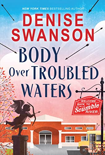 Stock image for Body Over Troubled Waters: A Cozy Mystery (Welcome Back to Scumble River, 4) for sale by SecondSale