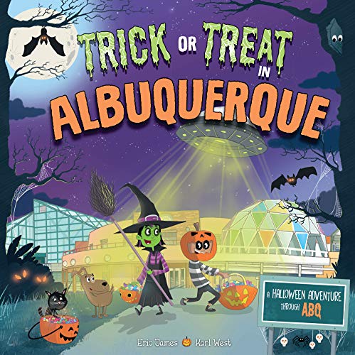 Stock image for Trick or Treat in Albuquerque: A Halloween Adventure Through ABQ for sale by GF Books, Inc.