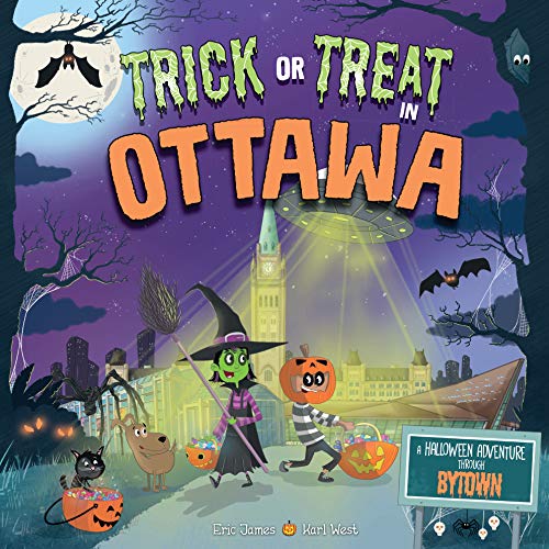 Stock image for Trick or Treat in Ottawa: A Halloween Adventure Through Bytown for sale by GF Books, Inc.