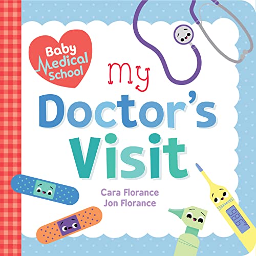 Stock image for Baby Medical School: My Doctor's Visit: A Doctor Book for Kids (Back to School Gifts and Supplies for Kids) (Baby University) for sale by Reliant Bookstore