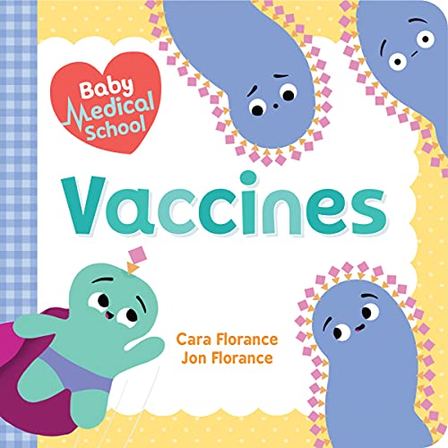 9781492694007: Baby Medical School: Vaccines: Learn about the Science of Immunity and How Vaccines Keep Us Healthy! (A Human Body Book for Kids, Back to School Gifts and Supplies) (Baby University)