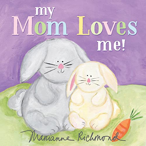 9781492694304: My Mom Loves Me!: A Sweet New Mom or Mother's Day Gift (Baby Shower Gifts) (Marianne Richmond)