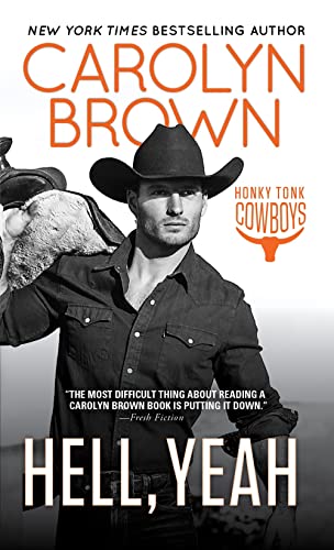 Beispielbild fr Hell, Yeah: A Hometown Girl Captures the Heart of a Wandering Cowboy Who May Finally Be Ready to Leave His Boots at the Door (Honky Tonk Cowboys, 2) zum Verkauf von Wonder Book