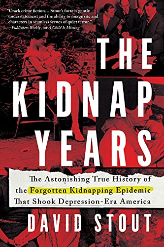 Imagen de archivo de The Kidnap Years: The Astonishing True History of the Forgotten Kidnapping Epidemic That Shook Depression-Era America (True Crime Gift for Women and Men) a la venta por PlumCircle