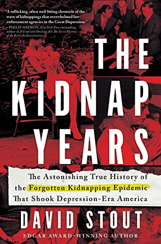 Stock image for The Kidnap Years: The Astonishing True History of the Forgotten Kidnapping Epidemic That Shook Depression-Era America (True Crime Gift for Women and Men) for sale by PlumCircle