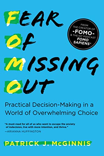 Beispielbild fr Fear of Missing Out: Practical Decision-Making in a World of Overwhelming Choice zum Verkauf von Open Books