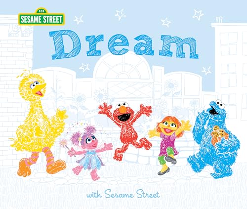 Stock image for Dream: with Sesame Street - An Inspirational Book for Kids with Elmo, Abby Cadabby, and Friends! (Keepsake Gift Books for any Occasion) (Sesame Street Scribbles) for sale by Red's Corner LLC