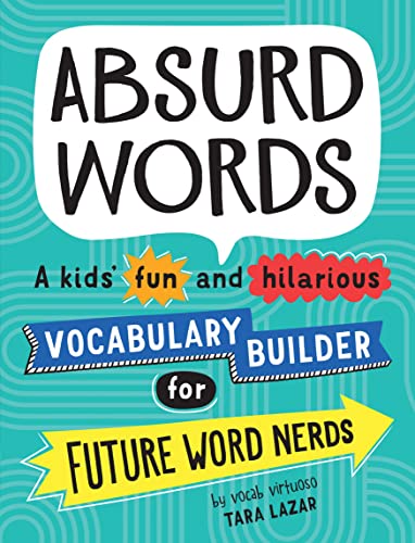 Imagen de archivo de Absurd Words: A kids fun and hilarious vocabulary builder and back to school gift a la venta por Goodwill of Colorado