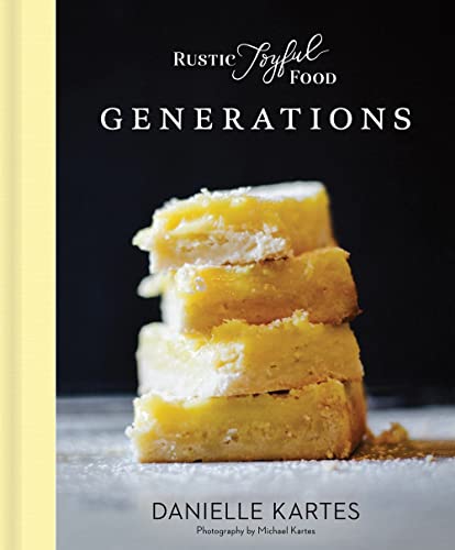 9781492697893: Rustic Joyful Food: Generations