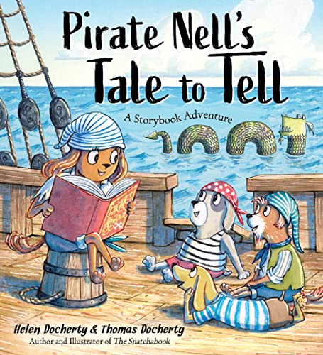 Beispielbild fr Pirate Nell's Tale to Tell: A Storybook Adventure zum Verkauf von More Than Words