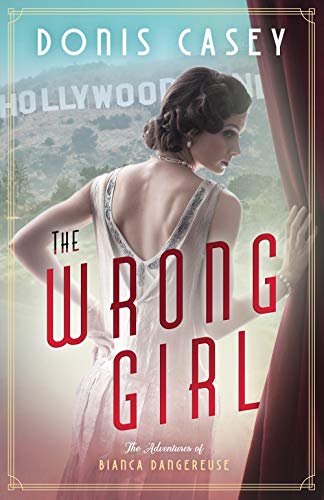 9781492699187: The Wrong Girl (Bianca Dangereuse Hollywood Mysteries, 1)