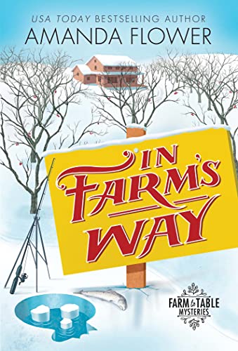 Beispielbild fr In Farm's Way: An Organic Cozy Mystery (Farm to Table Mysteries, 3) zum Verkauf von Wonder Book