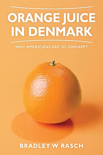 Beispielbild fr Orange Juice in Denmark: Why Americans Are So Unhappy zum Verkauf von THE SAINT BOOKSTORE