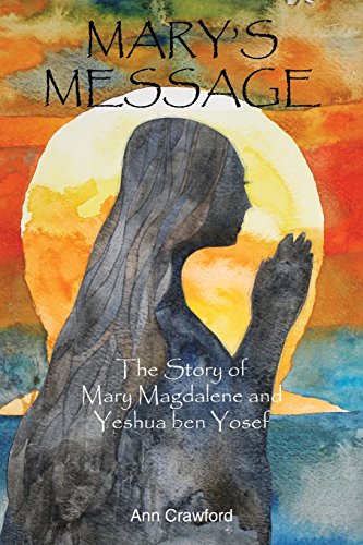 9781492704997: Mary's Message: The Story of Mary Magdalene and Yeshua ben Yosef