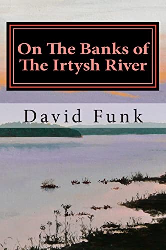 Stock image for On The Banks of The Irtysh River for sale by ThriftBooks-Atlanta