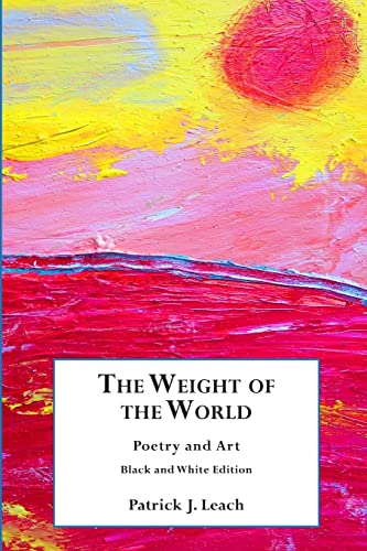 Beispielbild fr The Weight of the World: Poetry and Art zum Verkauf von Lucky's Textbooks