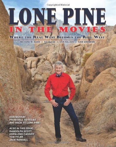 Stock image for Lone Pine in the Movies: Where the Real West Becomes the Reel West for sale by HPB Inc.