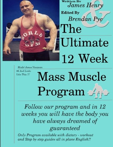9781492709411: The Ultimate 12 Week Mass Muscle Program: Endomorph Body Transformation in 12 Weeks