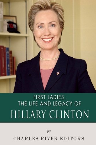 Stock image for First Ladies: The Life and Legacy of Hillary Clinton for sale by WorldofBooks