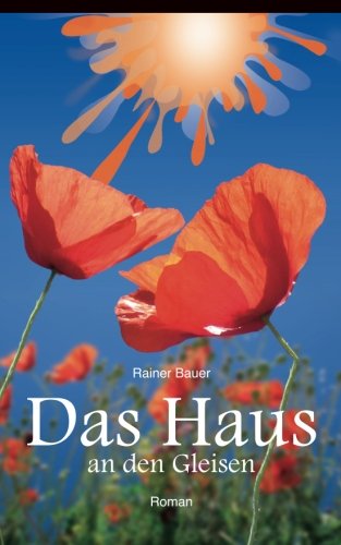 9781492713883: Das Haus an den Gleisen: Volume 1 (Ein garstiges Kind)