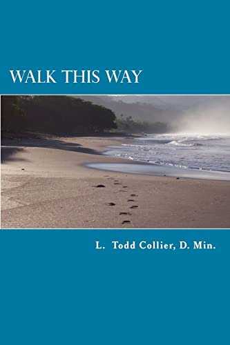 Imagen de archivo de Walk This Way: - Taming Our Wild Hearts to Follow Jesus a la venta por Paisleyhaze Books