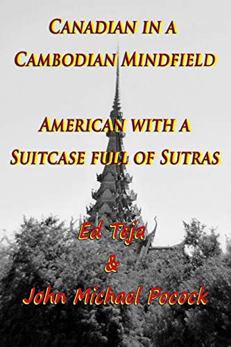 Beispielbild fr Canadian in a Cambodian Mindfield; American with a Suitcase Full of Sutras zum Verkauf von Lucky's Textbooks