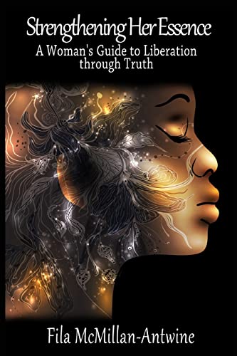 Stock image for Strengthening Her Essence: A woman's guide to liberation through truth for sale by SecondSale