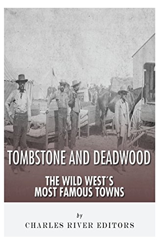 9781492720973: Tombstone and Deadwood: The Wild West's Most Famous Towns