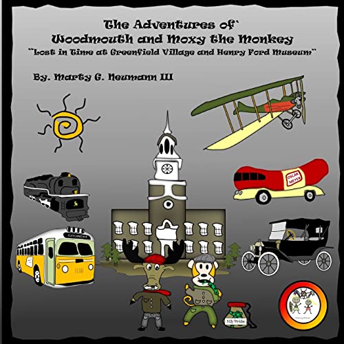 9781492724506: The Adventures of Woodmouth and Moxy the Monkey: Lost in Time at Greenfield Village & Henry Ford Museum