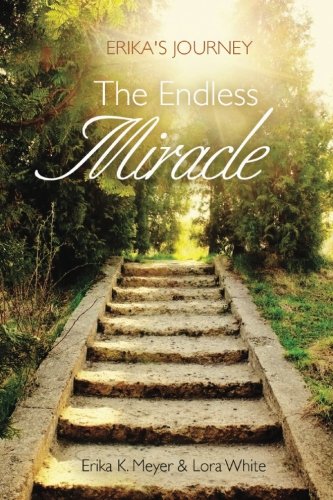 Stock image for Erika's Journey: The Endless Miracle for sale by HPB Inc.